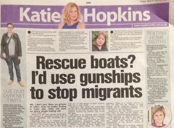 Notorious article by Katie Hopkins, titled “Rescue boats? I’d use gunships to stop migrants” from back in the days when such expressions of hatred hadn’t yet been normalised.