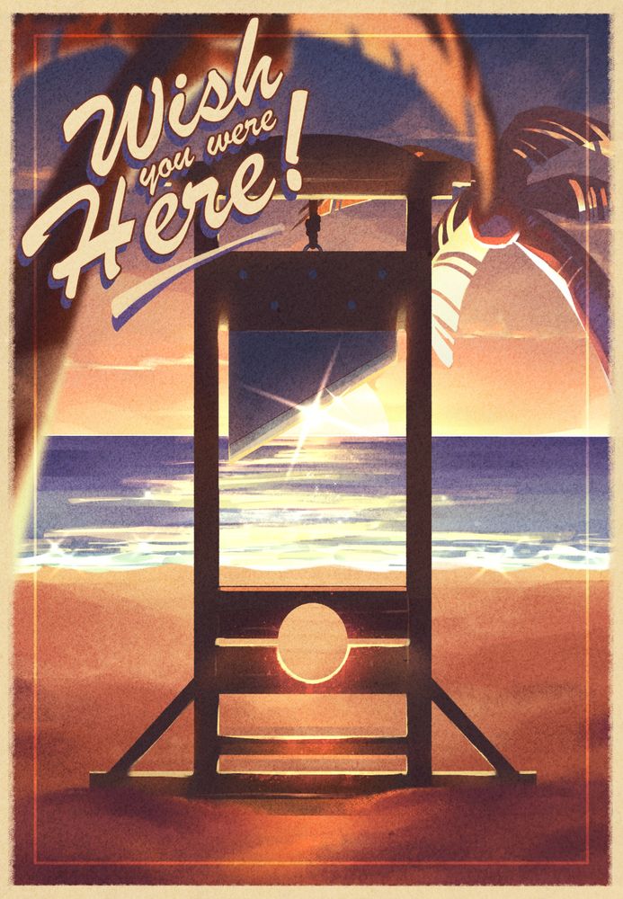 Digital art of a guillotine on a beach at sunset, drawn in the style of a classic postcard. Written in the corner is "Wish you were Here!"