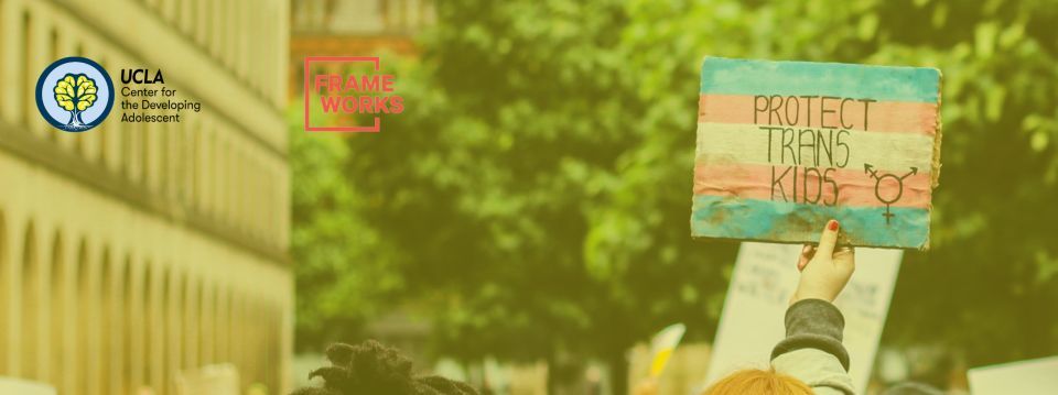 Framing Guidance: How to Communicate about Transgender Youth