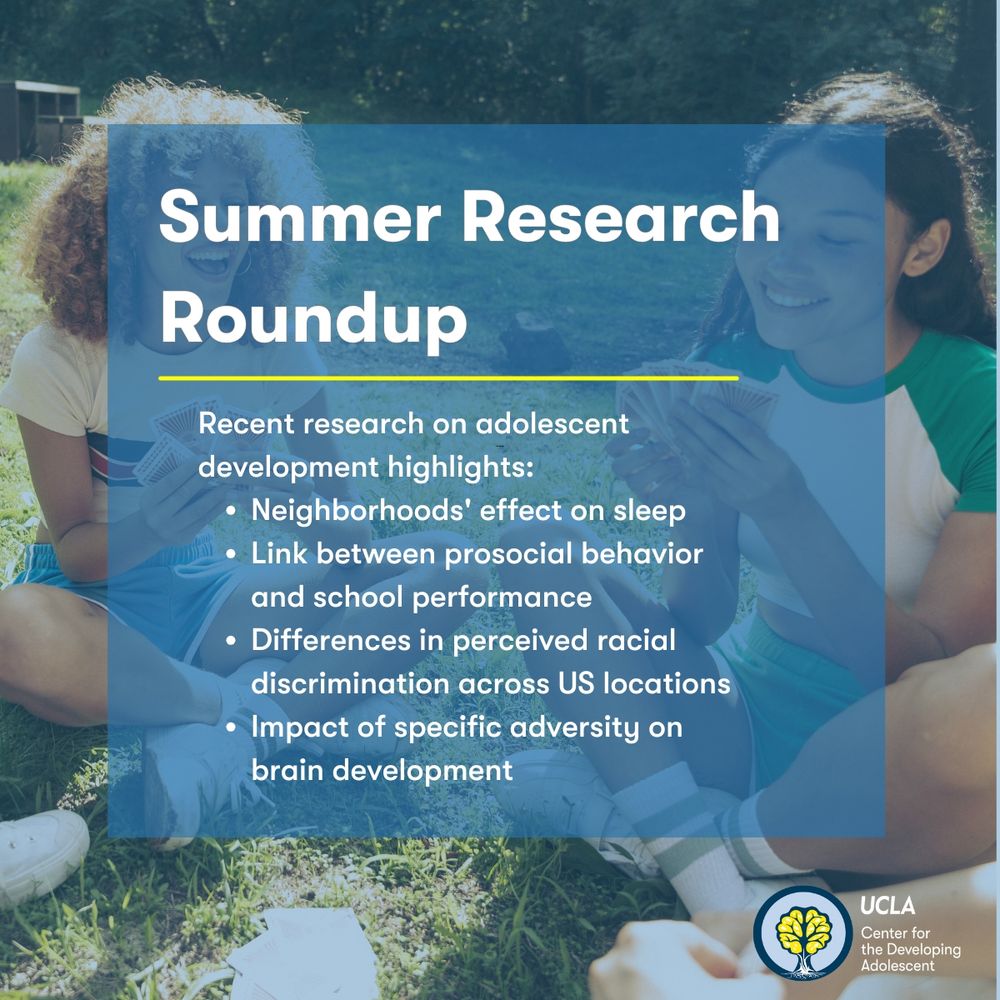 Summer 2025 Research Roundup from the UCLA Center for the Developing Adolescent 