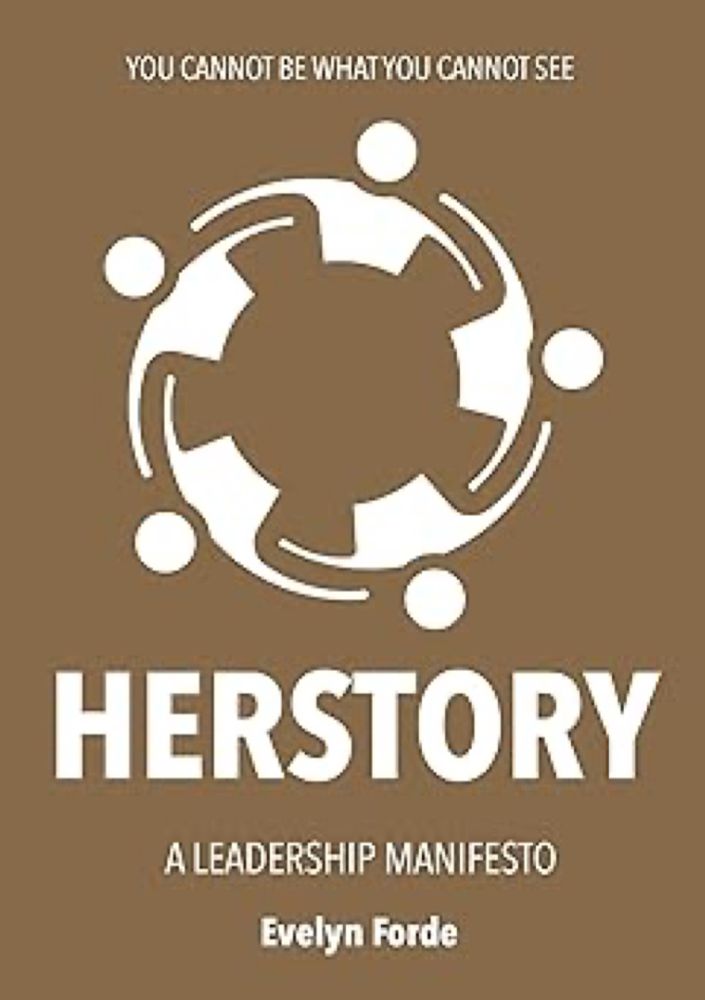 Herstory: A Leadership Manifesto : Forde, Evelyn: Amazon.co.uk: Books