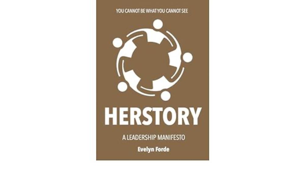 Evelyn Forde MBE on LinkedIn: Herstory: A Leadership Manifesto