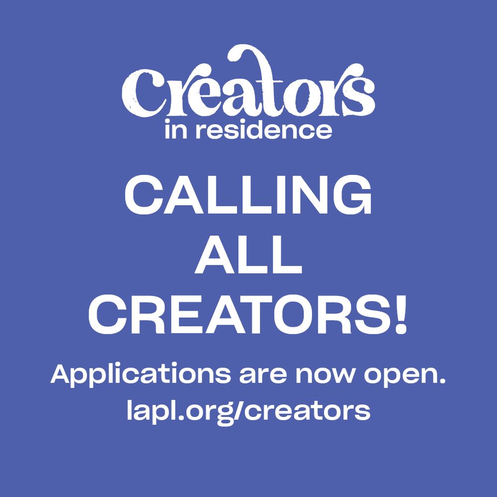 Calling all creators applications are now open at lapl.org/creators