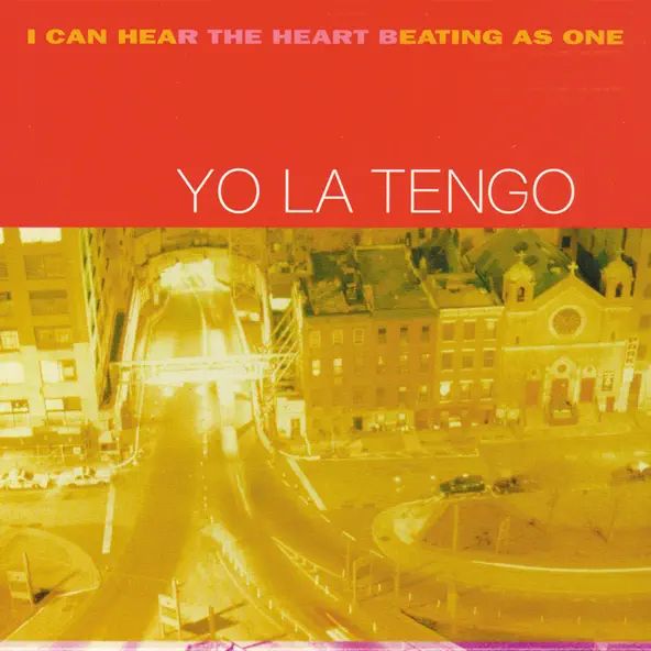 Yo La Tengo - I Can Hear the Heart Beating as One (1997)
