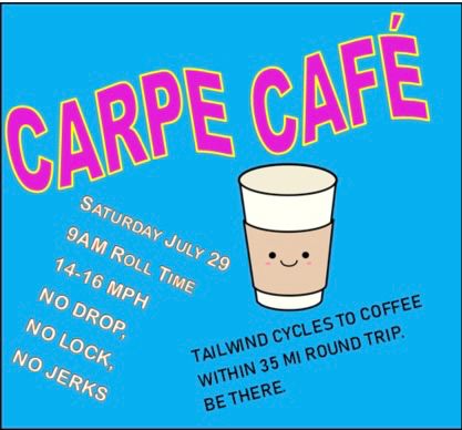 Coffee ride Saturday at 9 am from tailwind cycles. Moving speed 14-16 mph. Distance 35 miles. No drop.