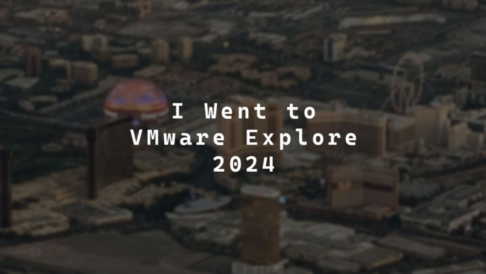 I Went to VMware Explore 2024