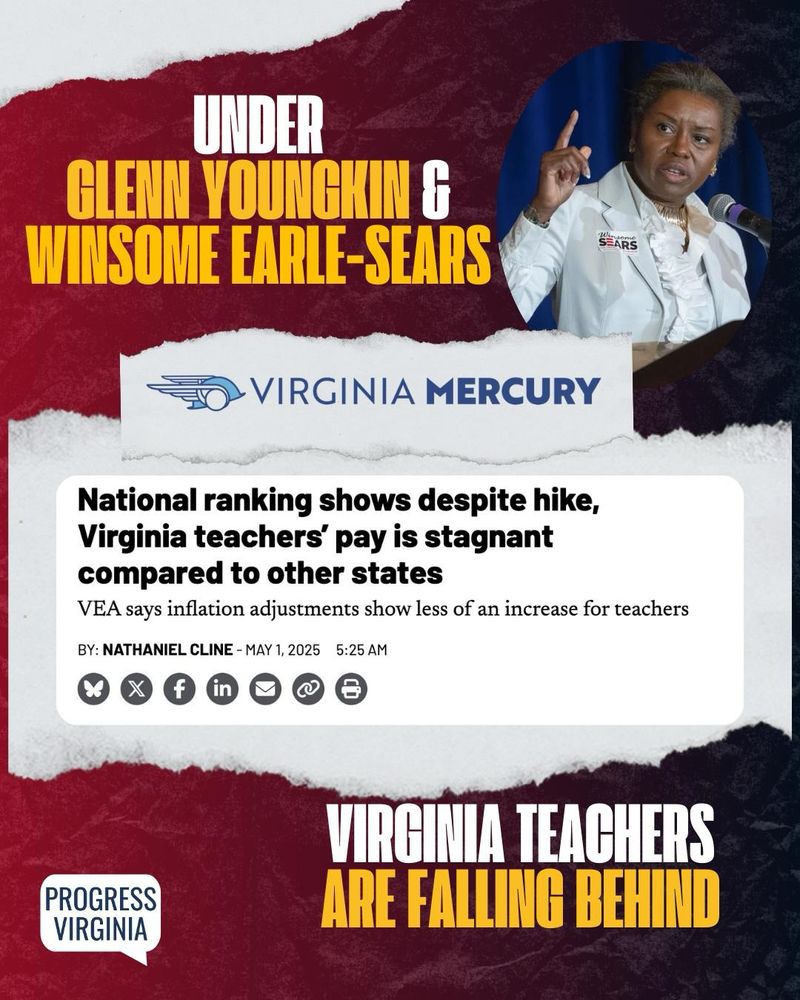 Portrait of Winsome Earle-Sears.

Text: Under Glenn Youngkin & Winsome Earle-Sears Virginia teachers are falling behind

A clip of a Virginia Mercury article with the headline: National ranking shows despite home, Virginia teachers' pay is stagnant compared to other states, by Nathaniel Cline on May 1, 2025.

The sub-headline reads: VEA says inflation adjustments show less of an increase for teachers