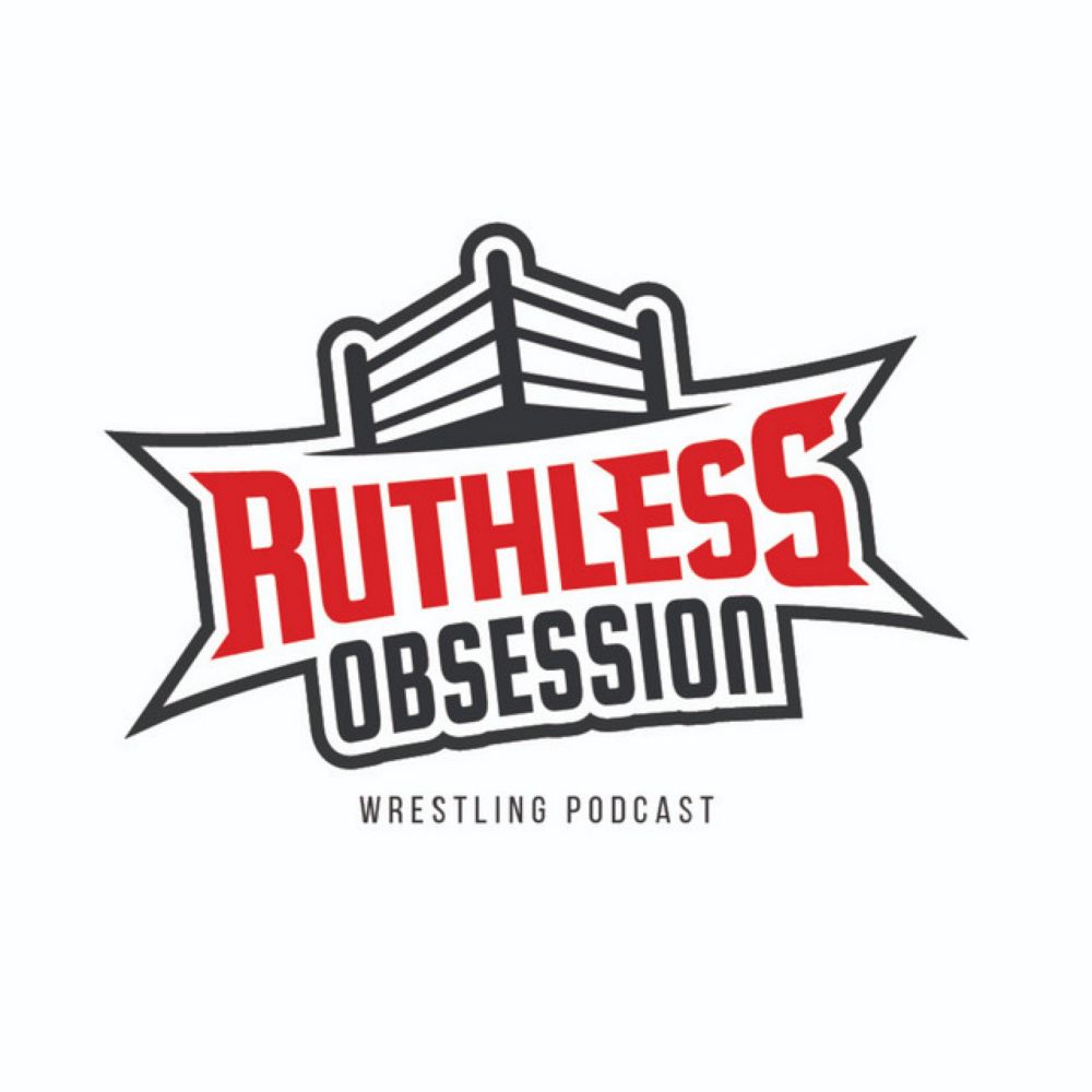 Ruthless Obsession - Episode 10 - Wrestlemania XL