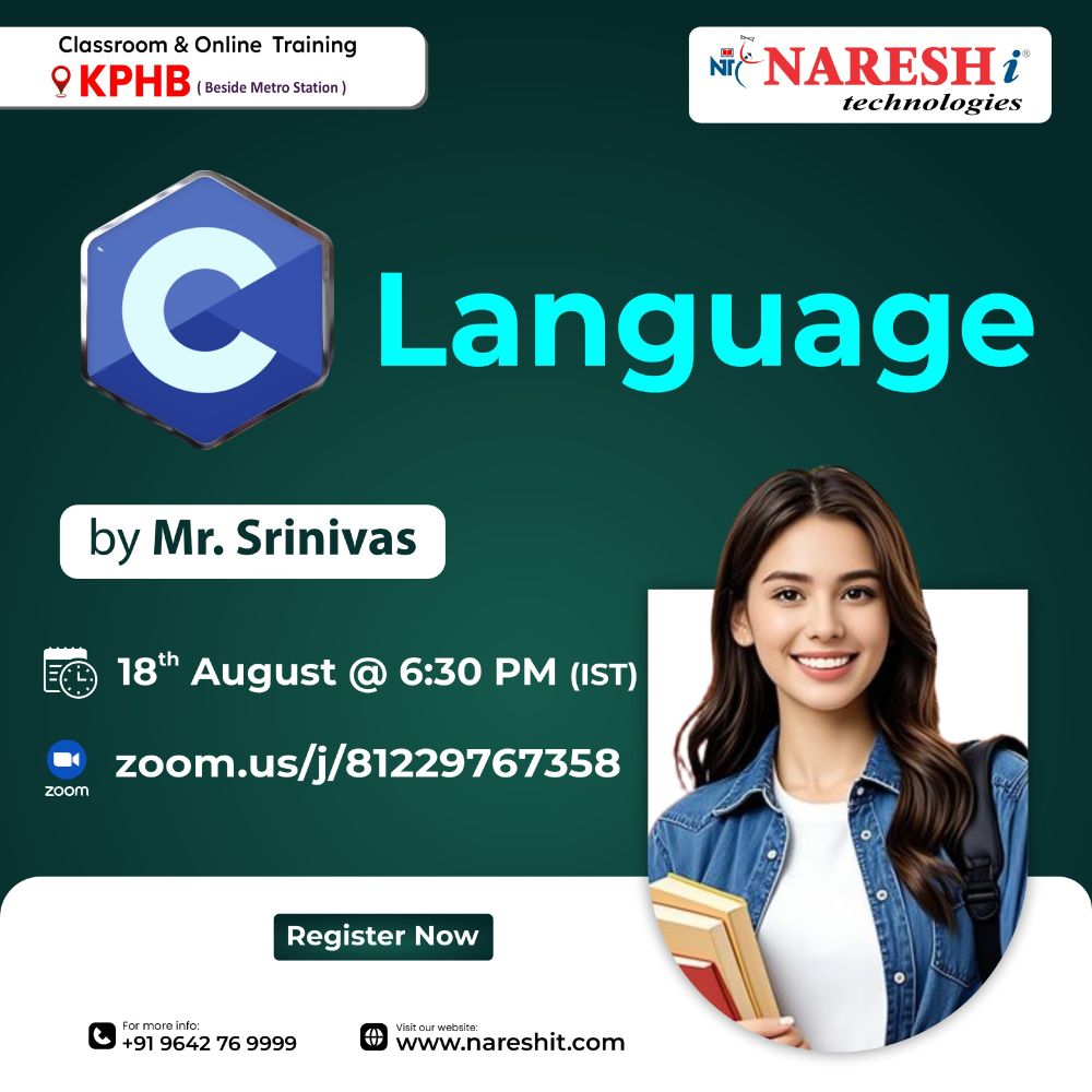 C Language training poster by Naresh i Technologies, conducted by Mr. Srinivas. Classroom and online sessions at KPHB (beside Metro Station) starting 18th August at 6:30 PM IST via Zoom. Includes a smiling female student holding books. Contact: +91 9642 76 9999, website: www.nareshit.com. Registration link: https://tr.ee/c7bhGZ.