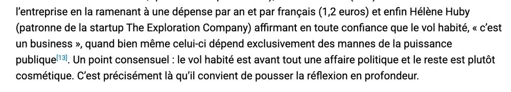 et enfin Hélène Huby (patronne de la startup The Exploration Company) affirmant en toute confiance que le vol habité, « c’est un business », quand bien même celui-ci dépend exclusivement des mannes de la puissance publique[13]. Un point consensuel : le vol habité est avant tout une affaire politique et le reste est plutôt cosmétique. C’est précisément là qu’il convient de pousser la réflexion en profondeur.

