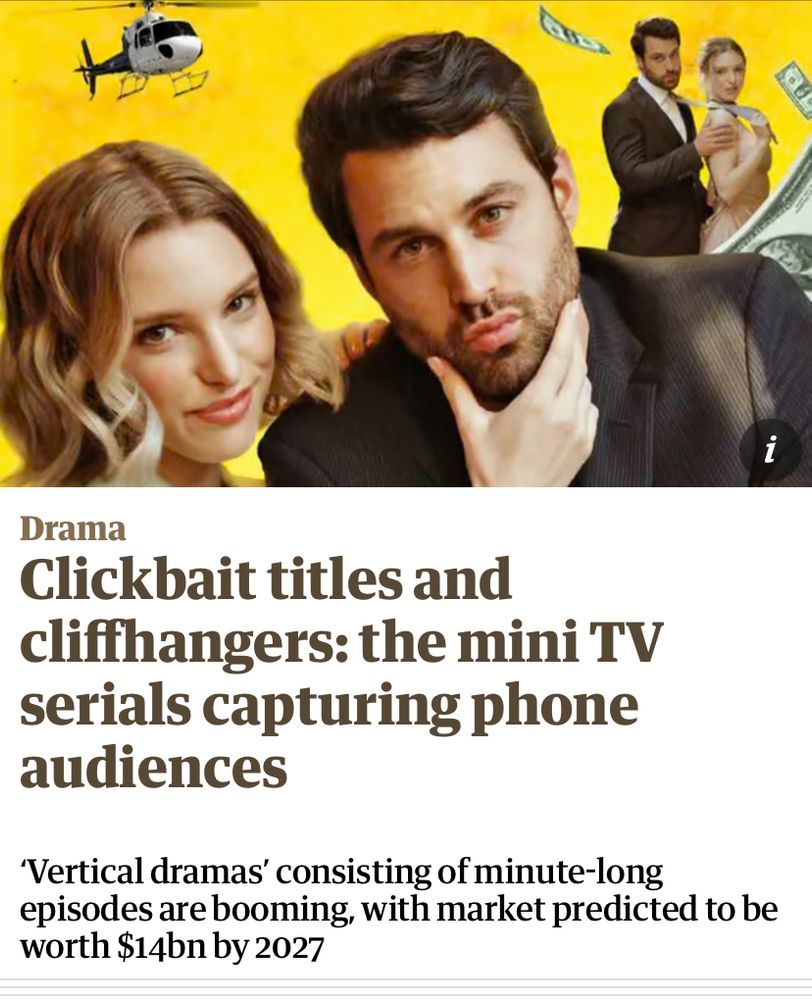 Guardian Newspaper article:

Drama
Clickbait titles and cliffhangers: the mini TV serials capturing phone audiences
'Vertical dramas' consisting of minute-long episodes are booming, with market predicted to be worth $14bn by 2027