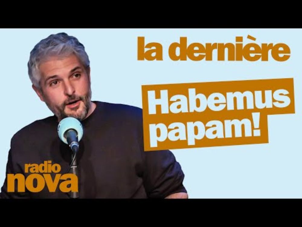 Habemus papam ! - La chronique de Pierre-Emmanuel Barré dans "La dernière"