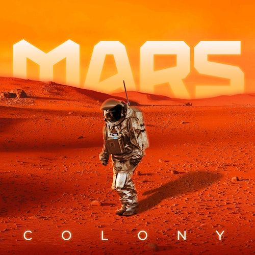 Mars Colony 1: "Arrival" by Dead Ghost Productions