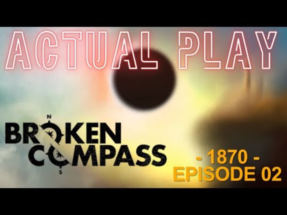 BROKEN COMPASS 1870 | Épisode 02 | Avec STYRE #jdr