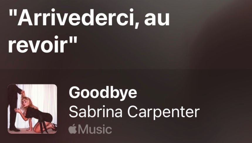 An Apple Music lyric card for the song « Goodbye » by Sabrina Carpenter showing the lyrics « arriverderci, au revoir »