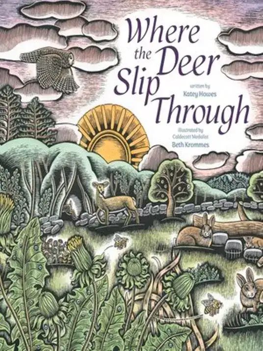 Cover of the book Where the Deer Slip Through written by Katey Howes and illustrated by Beth Krommes. The illustration shows a woodland scene at sunrise with a deer standing near a stone wall, an owl flying, rabbits resting, and various plants and trees in the foreground.