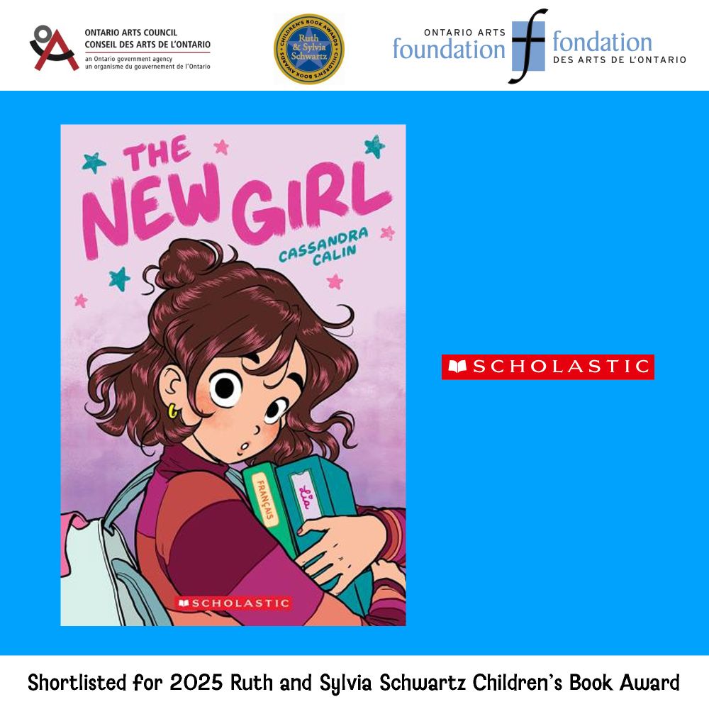 Promotional graphic featuring the book cover of "The New Girl" by Cassandra Calin. The illustrated cover shows a girl with brown hair holding books and looking over her shoulder. Text below reads: "Shortlisted for 2025 Ruth and Sylvia Schwartz Children’s Book Award." Logos for the Ontario Arts Council, Ruth and Sylvia Schwartz Book Awards, Ontario Arts Foundation, and Scholastic appear at the top and sides.







