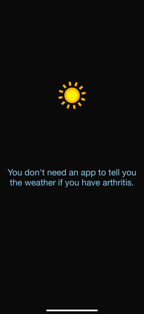 WTForecast splash screen. 

You don't need an app to tell you the weather if you have arthritis.