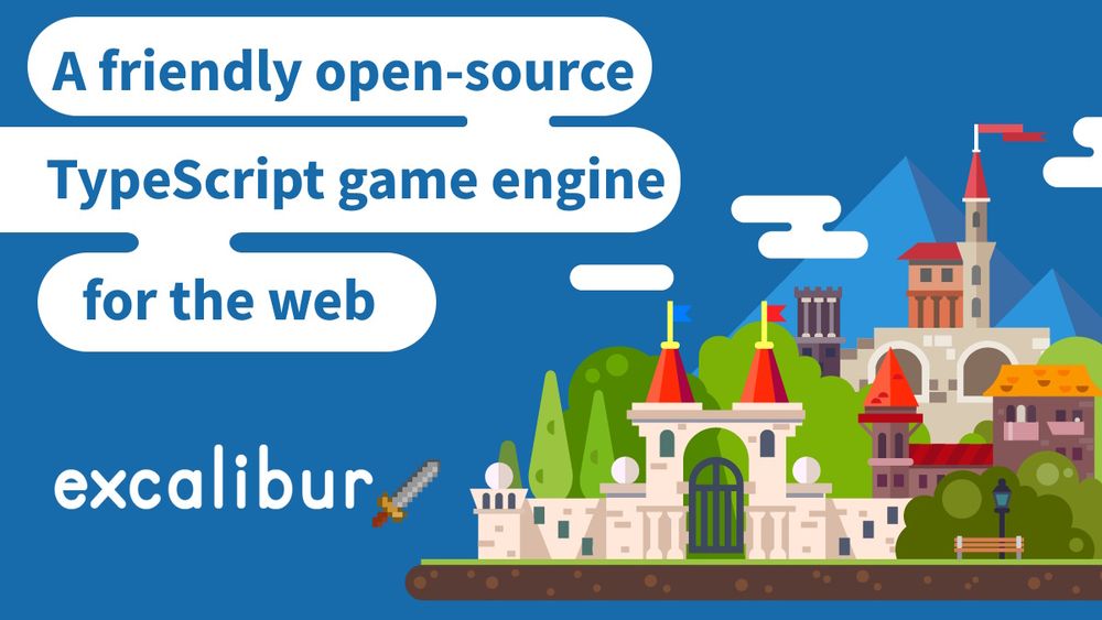 Castle with the text Excalibur, a friendly open-source TypeScript game engine for the web.