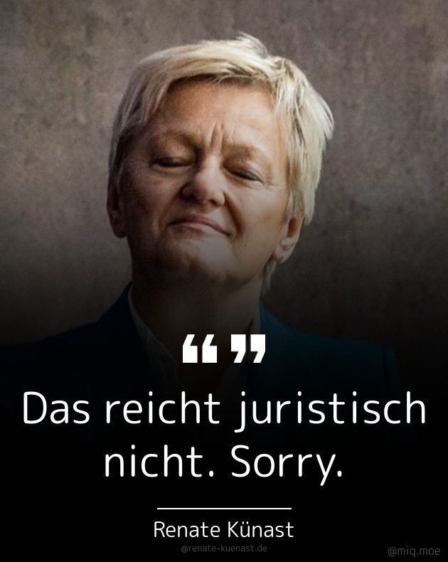 Renate Künast sagt: „das reicht juristisch nicht. Sorry.“