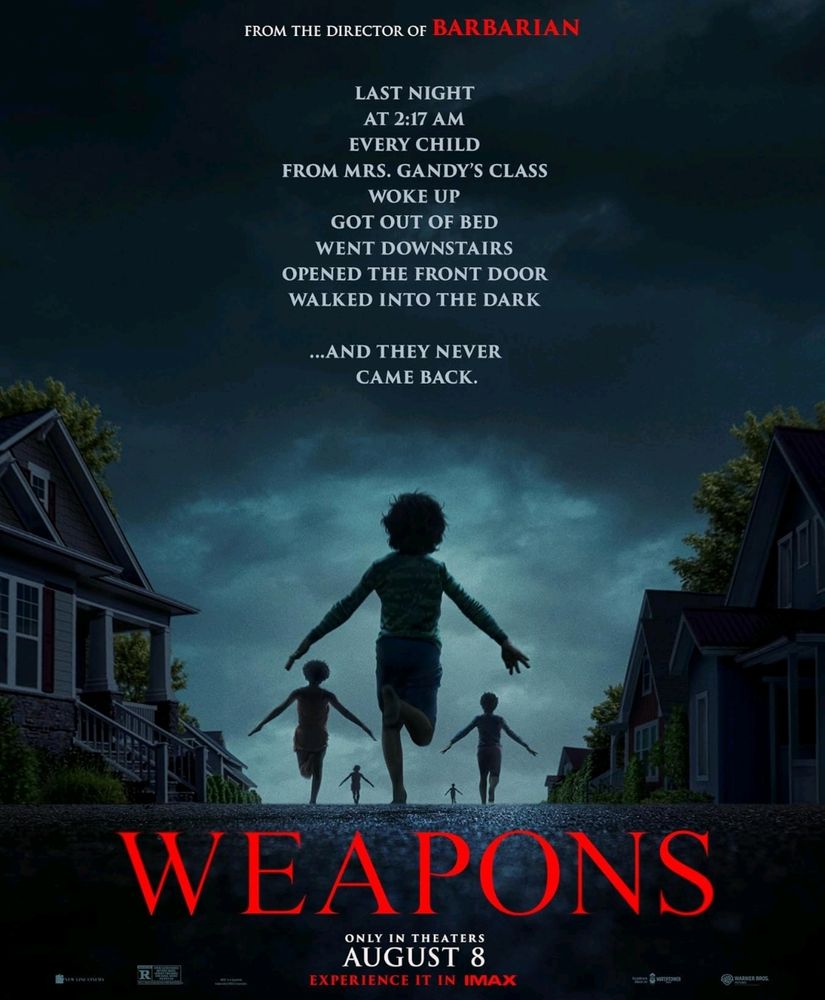 The movie poster for Weapons. From the director of Barbarian. It says one night a bunch of kids from the same class got up in the middle the night, at the same time, walked off into the darkness, and never returned... I wonder what genre it falls under 😂