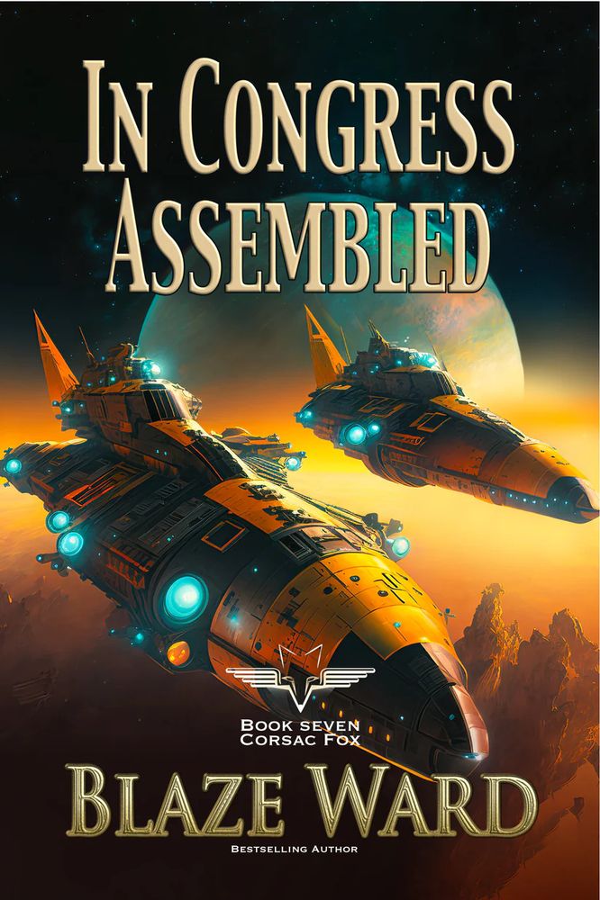 In Congress Assembled by Blaze Ward. Corsac Fox book seven and the end of Season One