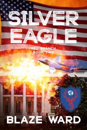 Silver Eagle, by Blaze Ward. Red Branch Book Two