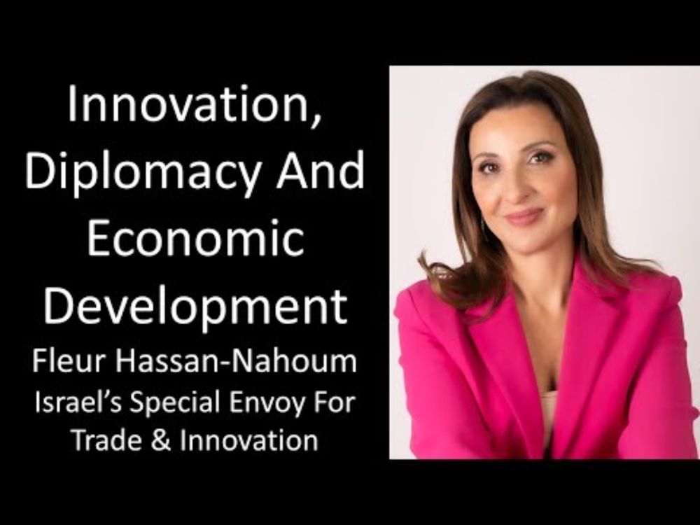Fleur Hassan-Nahoum - Israel’s Special Envoy for Trade & Innovation