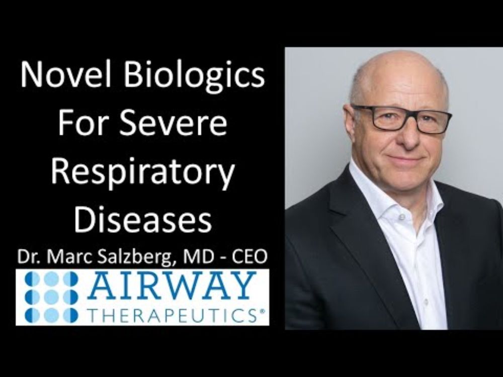 Dr. Marc Salzberg, MD - CEO, Airway Therapeutics - Novel Biologics For Severe Respiratory Diseases