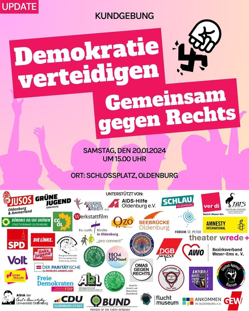 Demokratie verteidigen – Gemeinsam gegen Rechts!
Samstag, den 20.01.2024 um 15.00 Uhr
Ort: Schlossplatz Oldenburg