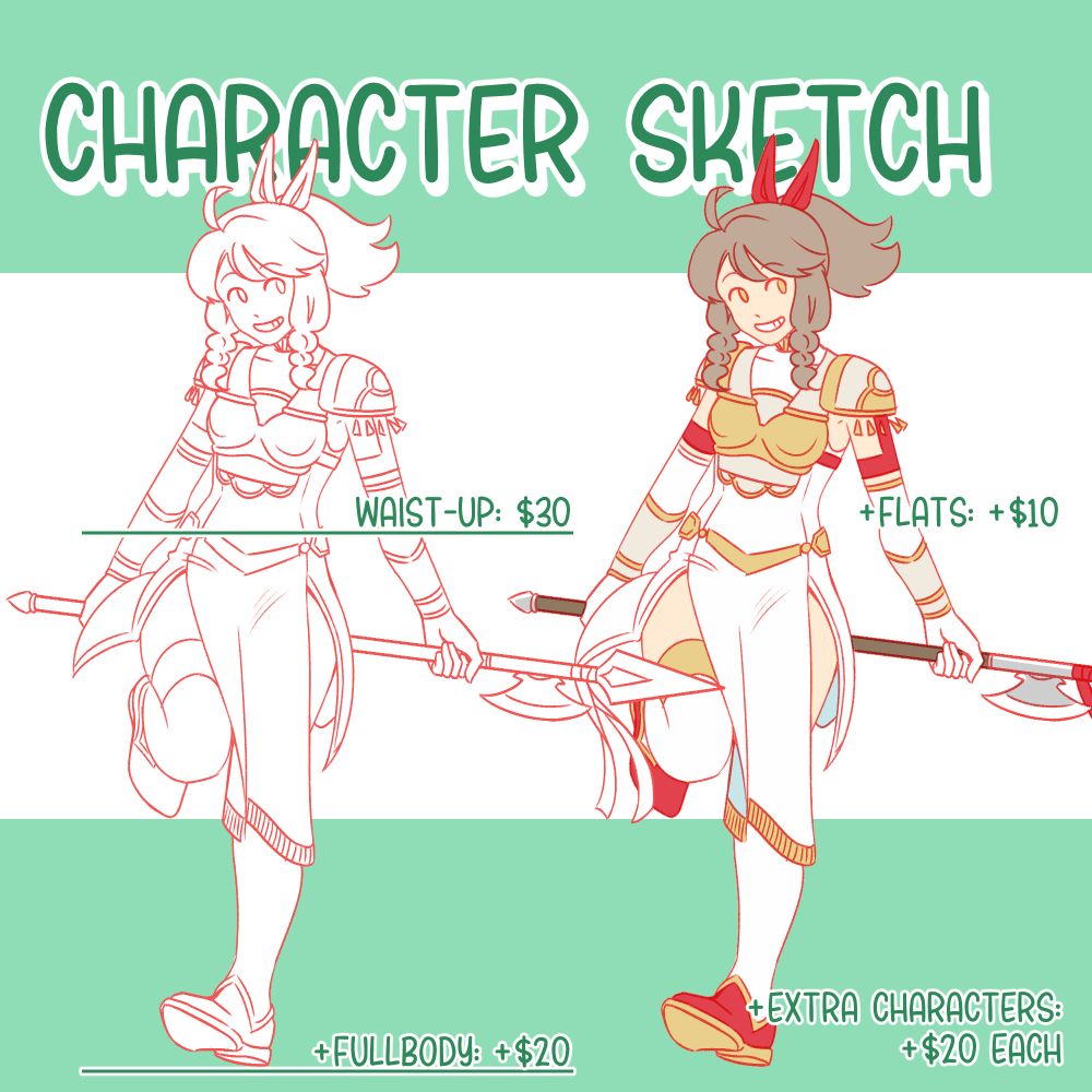 First page of commission listing: Character Sketches.
Monochrome, waist-up sketches available for $30. Can be made fullbody for an additional +$20, and can have flat colors added for an additional +$10. Extra characters are +$20 each.