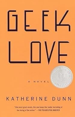 Book cover of Geek Love by Katherine Dunn with a plain orange cover featuring dark blue text and a silver national book award finalist embossed circle.