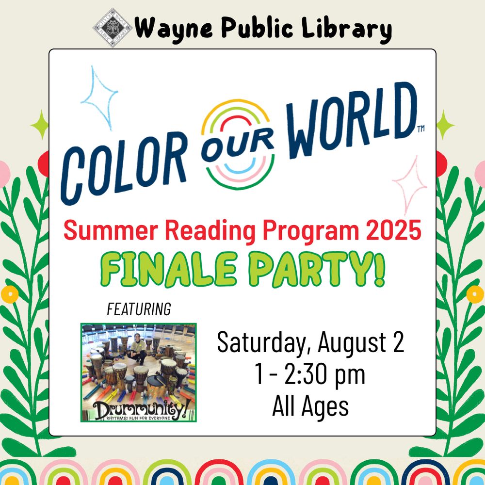 Color Our World Summer Reading Program 2025 Finale Party featuring Drummunity. Saturday, August 2 from 1-2:30 pm. All ages.