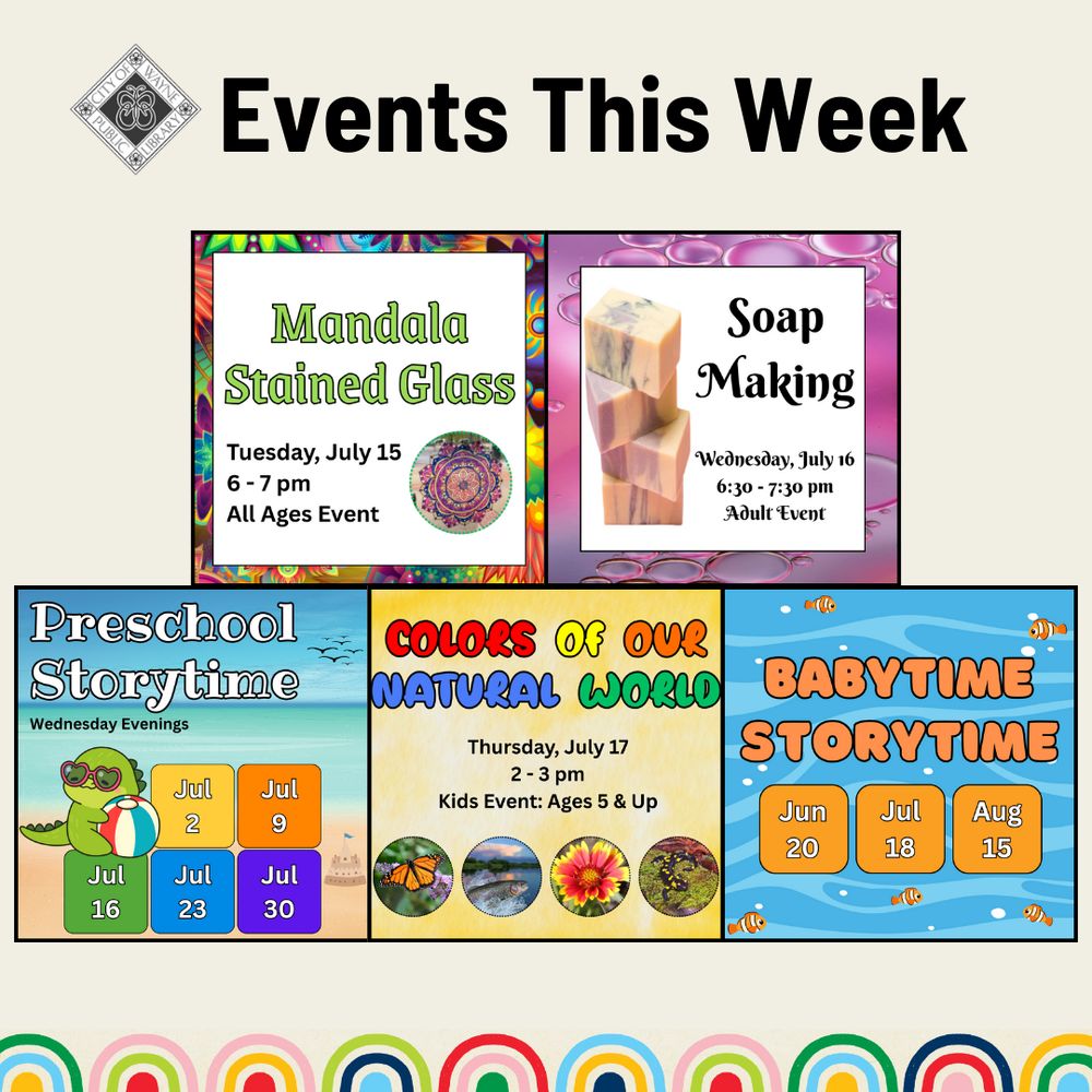 Events this week. Pinecone Flowers, Firework Art, Adult Book Club, Preschool Storytime, and Glow in the Dark Dance Party.