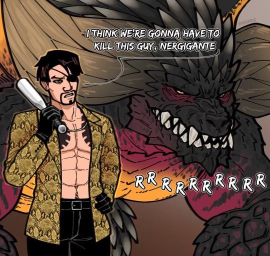 One of the guys from the Yakuza games (the one with the eye patch) saying, "I think we're gonna have to kill this guy, Nergigante" to Nergigante from Monster Hunter World, who is very spiky, has huge horns, and is growling in agreement