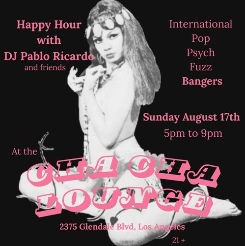 Happy hour with DJ Pablo Ricardo at the Cha Cha Lounge tonight, 5 to 9.