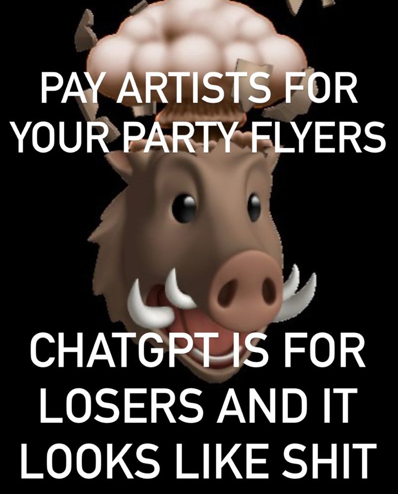 the exploding boar memoji meme with white text “PAY ARTISTS FOR YOUR PARTY FLYERS AND IT LOOKS LIKE SHIT”