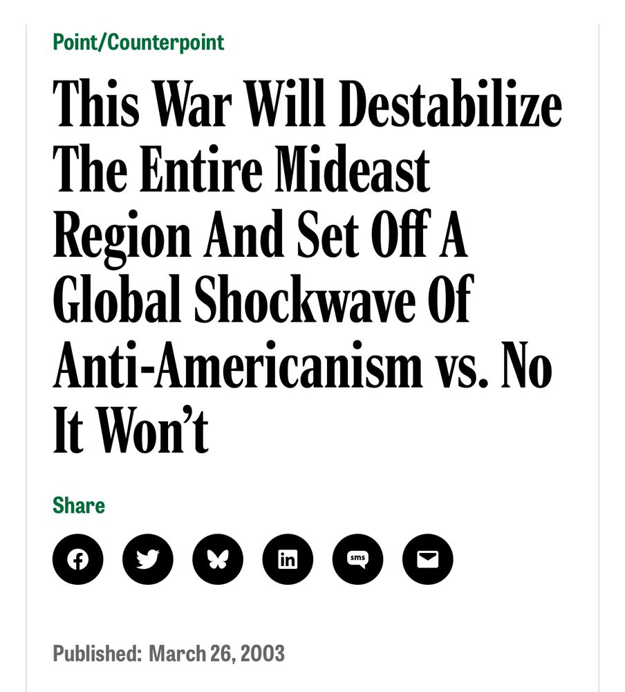 headline of the classic Onion article published March 26, 2003: “Point / Counterpoint: This War Will Destabilize the Entire Mideast and Set Off a Shockwave of Anti-Americanism VS. No It Won’t “