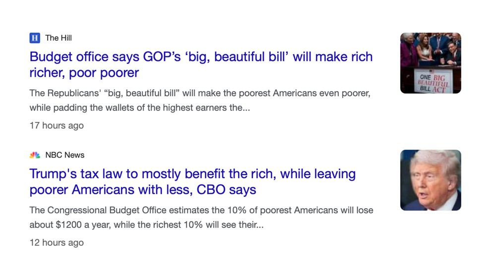 Two article headlines. The Hill: "Budget office says GOP's 'big, beautiful bill' will make rich richer, poor poorer" NBC News: "Trump's tax law to mostly benefit the rich, while leaving poorer Americans with less, CBO says"