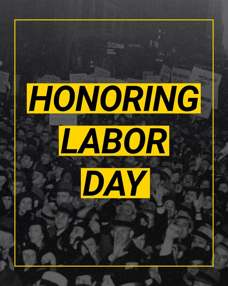 “Honoring Labor Day” highlighted in yellow, inside a yellow rectangle, and overlayed a black and white picture of labor activists.