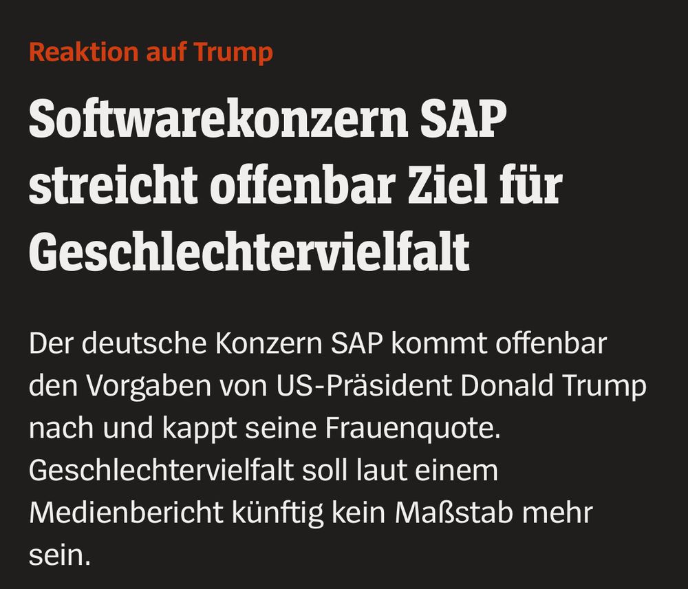 Der Spiegel meldet:
Reaktion auf Trump
Softwarekonzern SAP streicht offenbar Ziel für Geschlechtervielfalt
