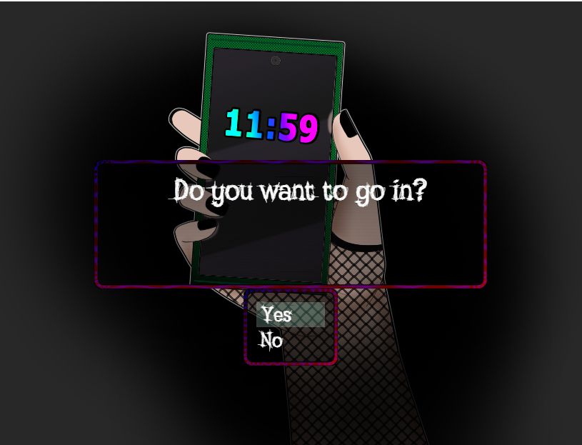 A screenshot of a digital drawing of a pale hand holding a smartphone with a green case. On the smartphone screen it shows the time as 11:59 in bright numbers

Over the hand is a textbox that says "Do you want to go in?"
Beneath that textbox is a smaller text box that says "Yes" or "No"