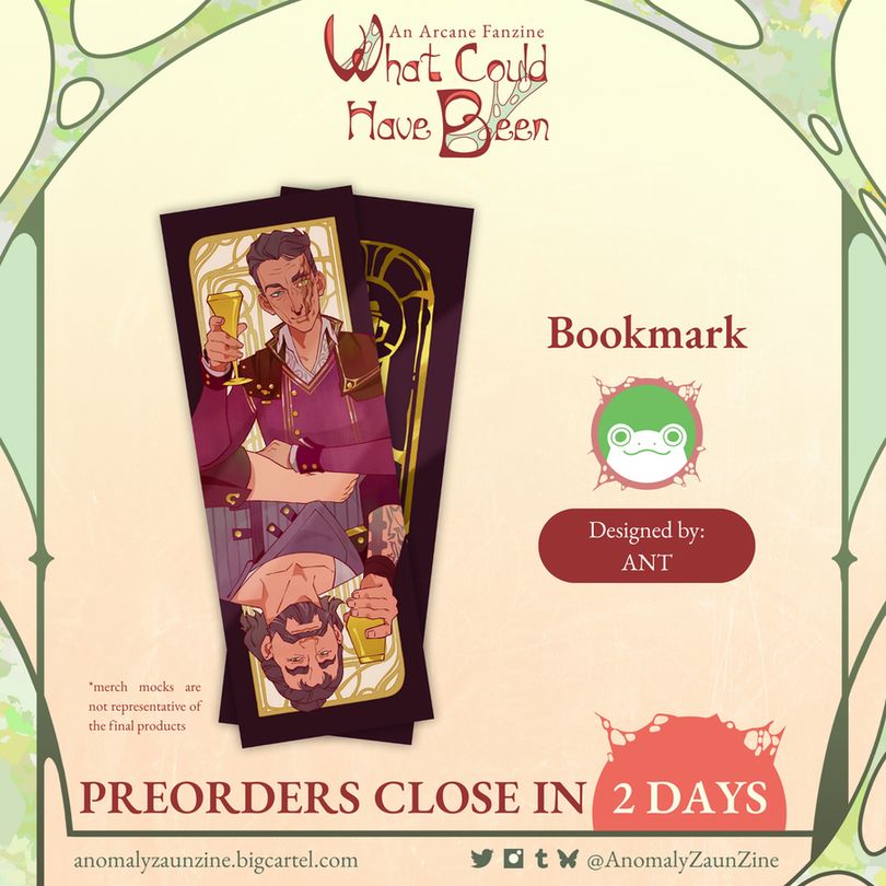 Preorders closing in 2 days for "What Could Have Been" zine. The graphic showcases a beautiful double sided bookmark ilustrated by Ant. The bookmark features Silco and Vander holding drinks up to the viewer.