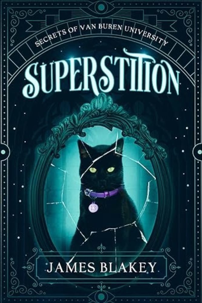 SMFS Member Publishing News: Superstition: The Secrets of Van Buren University Book 1 by James Blakey