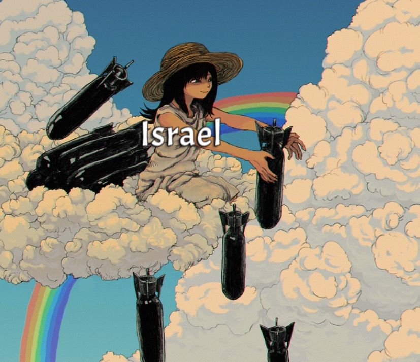 a drawing of a little girl in a simple white dress and straw hat sitting on a cloud with more clouds in a rainbow in the background.  next to her is a pile of black realistic bombs at odds with the style of the drawing.  she is dropping a bomb over the edge of the cloud she is sitting on and we can see more bombs raining sown.  a caption of “israel” has been added to the girl.