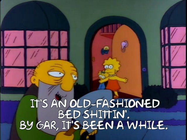 Frinkiac where Jasper beardley is saying
"It's an old fashioned bed shittin'. By gar, it's been a while."