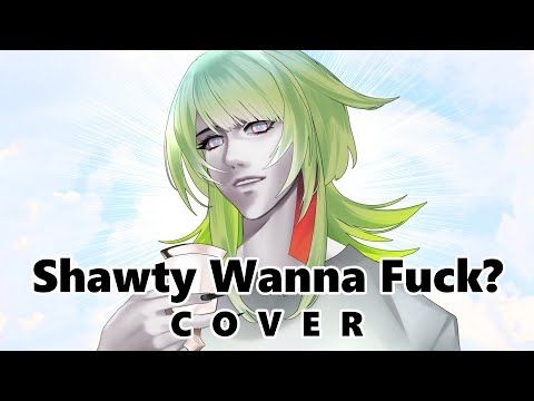【4X9】Shawty Wanna Fuck (Cover)