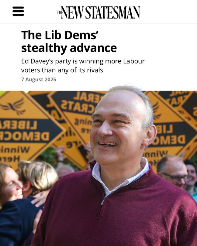"The New Statesman'' article graphic with the headline saying: The Lib Dems' stealthy advance. 

Ed Davey's Party is winning more Labour voters than any of it's rival.