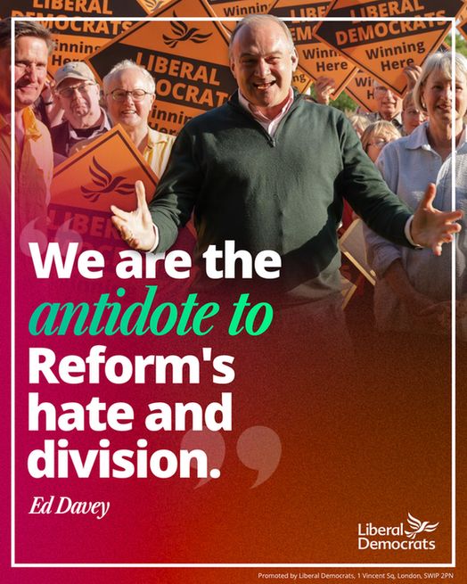 Ed Davey with a crowd of Lib Dem supporters. Captioned with 'We are the antidote to Reform's hate and division'