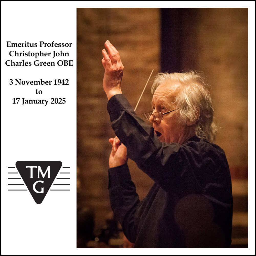 Photograph of Chris Green, wearing a black shirt, conducting with his batton in his right hand. Text to the left reads: Emeritus Professor Christopher John Charles Green OBE, 3 November 1942 to 17 January 2025. The Trianon logo is in the bottom left corner.